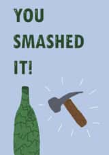 Funny Well Done Card for friend - glass bottle and hammer - You Smashed It created by WimCards