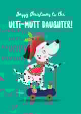 Funny Christmas Card - Ulti-mutt Daughter created by Hannah Jayne Lewin