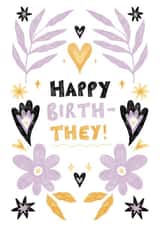 Pretty Birthday Card - Non-binary - Birth-they created by Sophie Kathleen