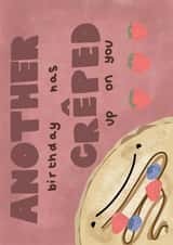 Funny Cute Birthday Card for Friend - Crepe - Birthday has Creped on You created by WimCards