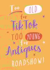 Funny Birthday Card - Too Old, Too Young created by Quitting Hollywood