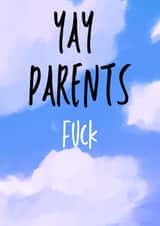 Yay Parents. F***. created by Mean Little Cards