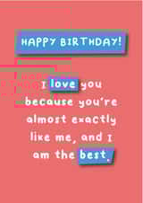 Happy Birthday - Love You - I'm the Best Card created by Hartfelt Designs