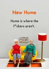 Funny and Rude New Home Card - Where the Fuckers Aren't created by Bold & Bright Cards