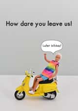 Funny Leaving Card - Leave Us created by Bold & Bright Cards