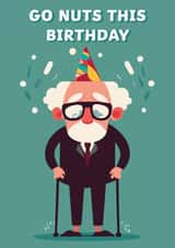 Funny Birthday Card - Old Man - Go Nuts This Birthday created by Big Squeak