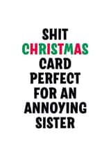 Rude Christmas Card for Sister - Shit Christmas Card created by Dean Morris Cards