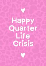 Cute Funny Birthday Card - Happy Quarter Life Crisis created by Amy Louisa