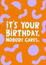 Cheeky Birthday Card - Nobody Cares created by Lucy Maggie Designs