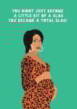 Funny Pregnancy Card - Kat Slater - Total Slag created by Lucy Maggie Designs