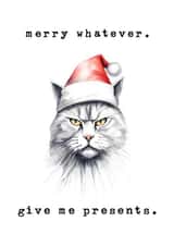 Cute and funny Christmas card - cat with attitude - give me presents created by crackerjack