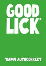 Funny Good Luck Card - Lick - Autocorrect created by Pickled Prints