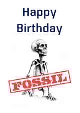 Cheeky Fossil Birthday Card - Fossiled Person created by crackerjack