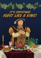 Fun Historic Christmas Card - Henry VIII - Feast like a King created by The Great & The Good