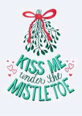 Romantic Christmas Card for Significant Other - Kiss Me Under the Mistletoe created by Angelicabydesign