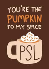 Cute Anniversary Card - PSL - You're the Pumpkin to My Spice created by Design Minds Boutique