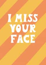 I Miss Your Face - Orange Stripes - Cute Thinking of You Card created by Abi Bryan
