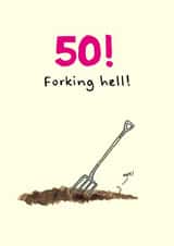 Funny 50th birthday card for garden lovers – forking hell! created by Rusty Pencil