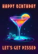 Neon retro birthday card for a friend or loved one - cocktail, let's get pissed created by crackerjack