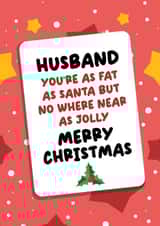 Husband Christmas Card - Fat as Santa - Funny Card for Husband created by Bishop, Please!