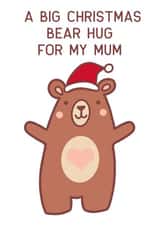 Cute Christmas Card For Mum - Big Christmas Bear Hug - Santa Bear created by Gail K Designs