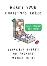 Here's Your Christmas Card! Sorry But There's No Money In it! Funny Xmas Card created by mungo and shoddy
