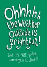 Ohhhhh the Weather Outside is Frightful - Funny Christmas card for Dad created by The Curious Pancake