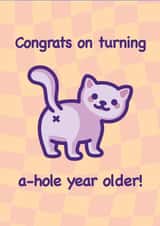 Funny & Cheeky Cat Birthday Card - A-hole Year Older! - Cat Butt Meme created by Mona Mauve