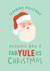 Punny Christmas Card - Have a Fab-yule-us Christmas - for Teaching Assistant created by The Cake Thief