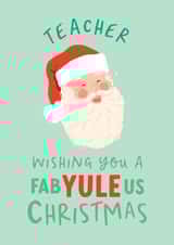 Funny Christmas Card - Have a Fab-yule-us Christmas - for Teacher created by The Cake Thief