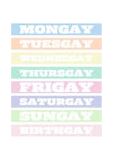 Funny Gay Birthday Card - Every Day Is A Gay Day! created by Hhaus Of Phoebe