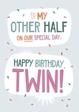 To My Other Half on Our Special Day - Happy Birthday Twin created by Laurent Collective