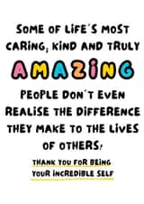 Thank You For Being Your Incredible Self Card - Thank You Card created by WittyGoodsShop