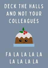 Deck The Halls And Not Your Colleagues Funny Coworker Christmas Card created by Hint of Sarcasm