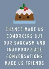 Chance Made Us Coworkers Sarcasm Coworker Christmas Card created by Hint of Sarcasm