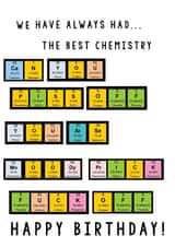 Funny rude chemistry birthday card for significant other ,best friend, sibling created by ChrystalWhiteDesigns