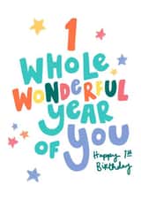 Cute First Birthday Card - 1 Whole Wonderful Year of You created by Oops a doodle