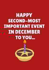 Cheeky Birthday Card - Happy Second-Most Important Event In December To You... created by PopDogShop