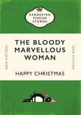 The Bloody Marvellous Woman - Christmas card - Book created by Yay Days
