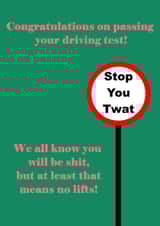 Stop You Twat - Congratulations on passing your driving test! created by RoLi Designs
