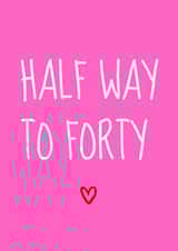 Half way to forty - Cheeky 20th Birthday Card created by Amy (Hedgecards)