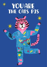 You Are the Cat's PJs - Tiger - Appreciation Card created by Lucy Maggie Designs
