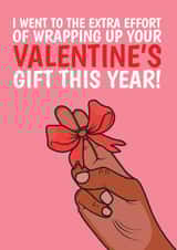 Rude Valentine's Day Card - Extra Effort Of Wrapping Up Your Valentine's Gift created by @Cupsie's Creations