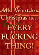 All I Want For Christmas Is EVERY FUCKING THING! created by @SwearingKids