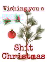 Funny card to (sarcastically) wish someone you love a Shit Christmas created by @SwearingKids