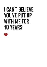 Funny Anniversary Card For Partner - Put Up With Me - 10 Years created by Purple Tree Designs