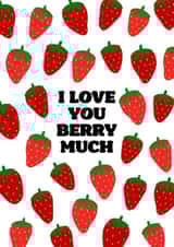 I Love You Berry Much - Cute Strawberry Pun Card - Anniversary created by Jemma Rose Design