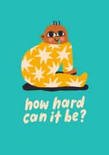 Funny New Baby Card - How Hard Can It Be? created by Aley Wild Illustration