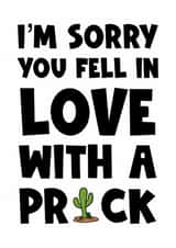 Funny Anniversary Card - Fell in Love with a Prick created by Naomi Park