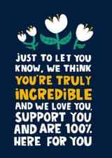 You Are Truly Incredible - Thinking of You Card created by Lucy Maggie Designs